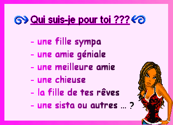 alors qui suis-je pour toi ??